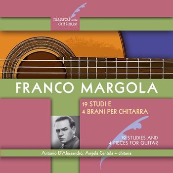 Antonio D'Alessandro & Angela Centola - Franco Margola: 19 Studi e 4 Brani per chitarra
