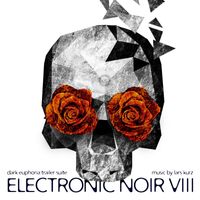 Lars Kurz - Electronic Noir 8 - Dark Euphoria Trailer Suite