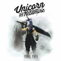 Unicorn On Ketamine - Final Fafa