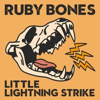 Ruby Bones - Little Lightning Strike