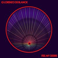 Lorenzo De Blanck - Feel My Desire