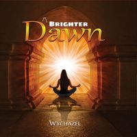 Wychazel - A Brighter Dawn