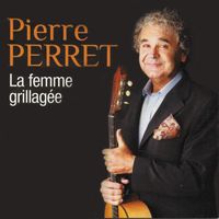 Pierre Perret - La femme grillagée (Explicit)