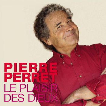 Pierre Perret - Le plaisir des dieux (Explicit)