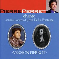 Pierre Perret - Pierre perret chante 20 fables inspirées de Jean De La Fontaine (Version Pierrot [Explicit])
