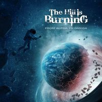 THE HILL IS BURNING - From Alpha to Omega (Explicit)