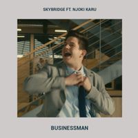 SkyBridge - Businessman (feat. Njoki Karu)