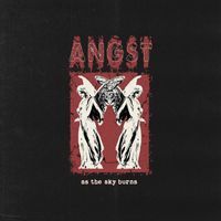 Angst - As The Sky Burns