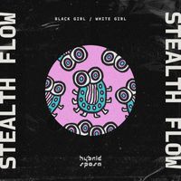 Black Girl / White Girl - Stealth Flow