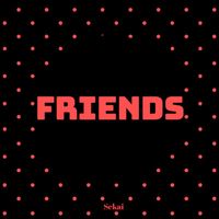 Sekai - Friends (Explicit)