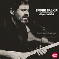 Ender Balkır - Göçekte Gidek (Aşık Haşimi'ye Saygı Albümü)