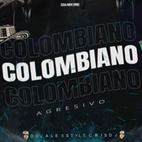 Cris Dj feat. DDJ Alex Style - Colombiano Agresivo Rkt (Remix)