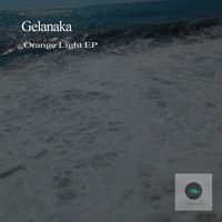 Gelanaka - Orange Light EP