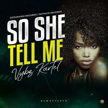 Vybz Kartel - So She Tell Me (2023 Remastered Version)