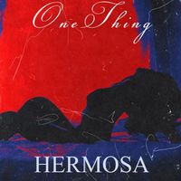 Hermosa - One Thing