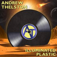 Andrew Thelston - Illuminated Plastic