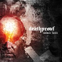 Deathproof - Cosmic Ball (Explicit)