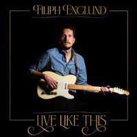Filiph Englund - Live Like This