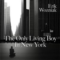 Erik Wozniak - The Only Living Boy in New York
