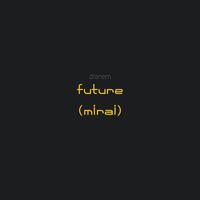 Dranem - future (mirai) (Explicit)
