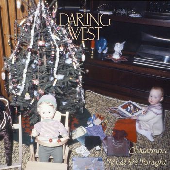Darling West - Christmas Must Be Tonight (feat. Bernhoft)