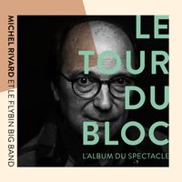 Michel Rivard - Le tour du bloc - L'album du spectacle
