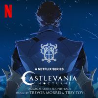 Trevor Morris & Trey Toy - Castlevania Nocturne (Original Series Soundtrack)