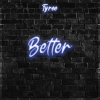 Tyree - Better (Explicit)