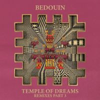 Bedouin - Temple Of Dreams (Remixes Part 3)