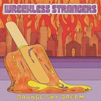 Wreckless Strangers - Orange Sky Dream