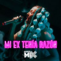 Banda Mix - Mi Ex Tenia Razon (Explicit)