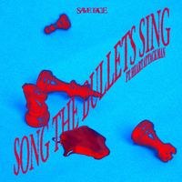 Save Face - Song the Bullets Sing