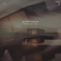 Michele Nobler - What We Feel