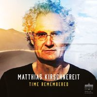 Matthias Kirschnereit - Time Remembered