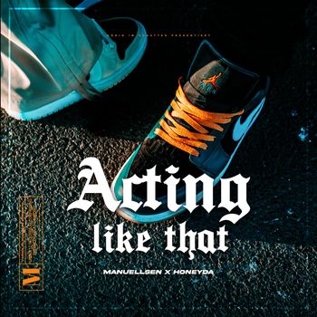 Manuellsen, Honeyda - Acting Like That (Explicit)