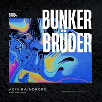 Bunkerbrüder - Acid Raindrops