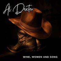 Al Dexter - Wine, Women and Song