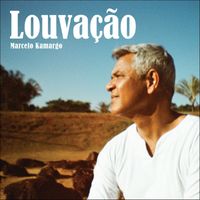 Marcelo Kamargo - Louvação