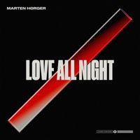 Marten Hørger - Love All Night