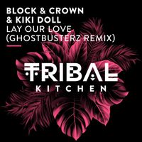 Block & Crown & Kiki Doll - Lay Our Love (Ghostbusterz Remix)