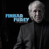 Finbar Furey - I'll Take A Glass
