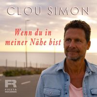 Clou Simon - Wenn du in meiner Nähe bist