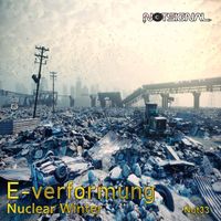 E - Verformung - Nuclear Winter