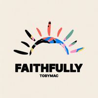tobyMac - Faithfully (Single Version)