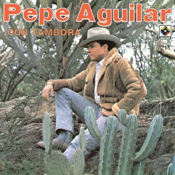 Pepe Aguilar - Pepe Aguilar con Tambora