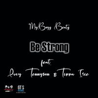 My Boyz Beatz - Be Strong (feat. Lucy Tennyson & Tippa Irie)