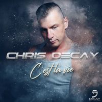Chris Decay - C'est La Vie