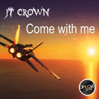 JT Crown - Come with Me