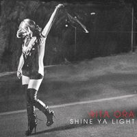 RITA ORA - Shine Ya Light