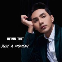 Heinn Thit - Just A Moment